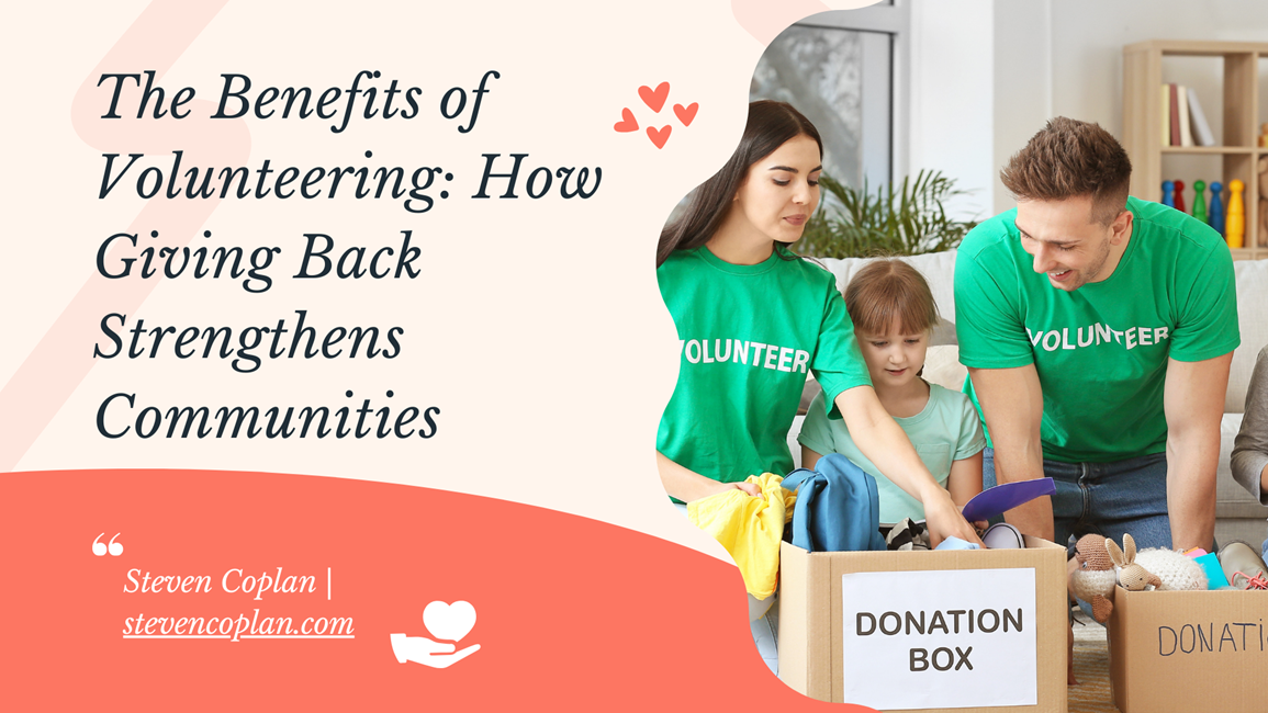 The Benefits of Volunteering: How Giving Back Strengthens Communities ...